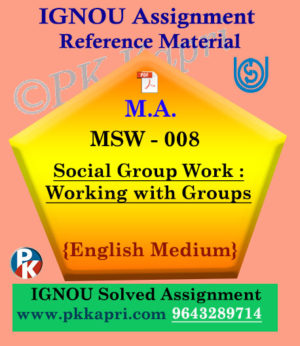 MSW-008 Social Group Work: Working With Groups Ignou Solved Assignment In English