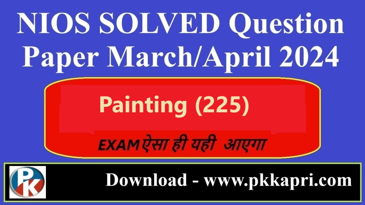 Nios Last Year Solved Question Paper Painting 225 Class 10