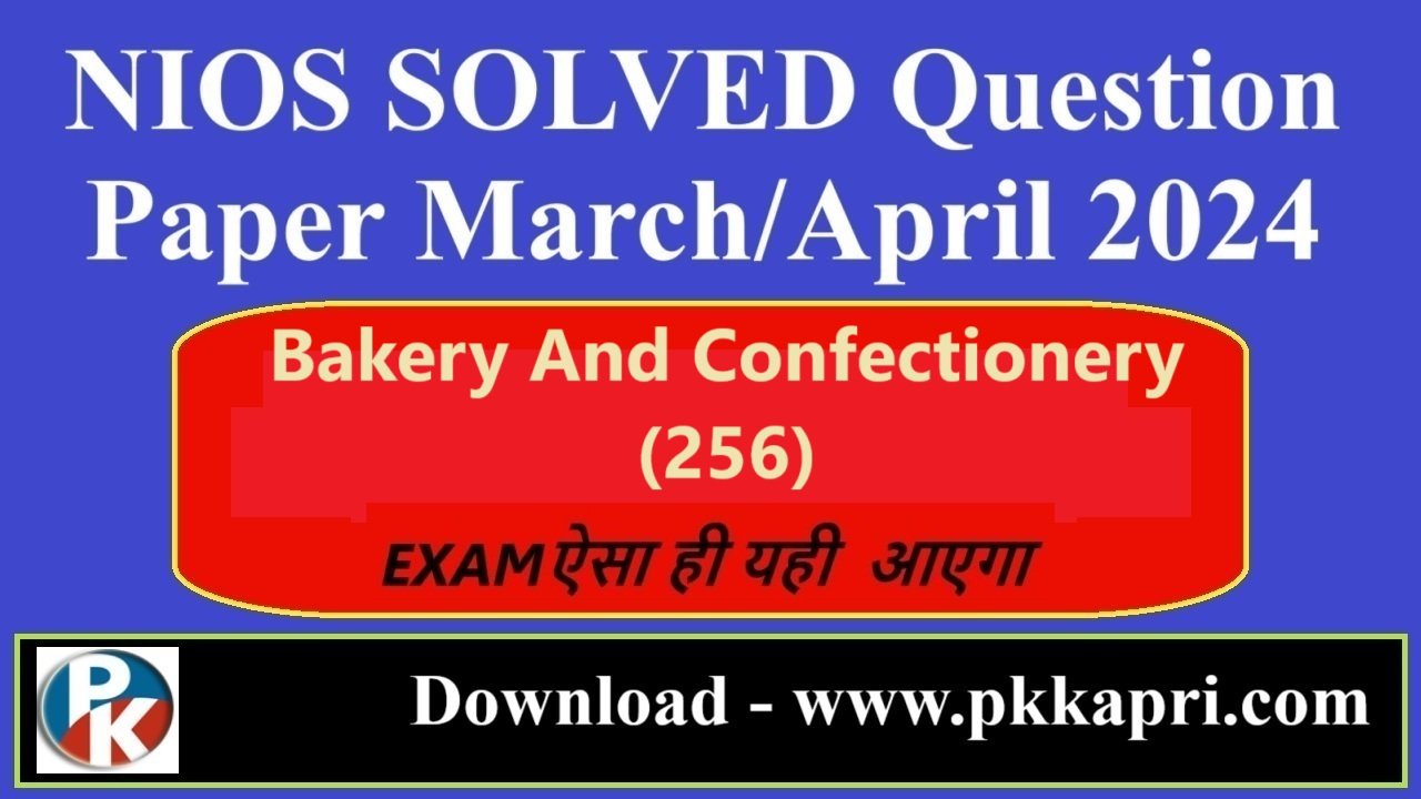 NIOS Class 10 Question Paper Bakery And Confectioner 256 with Solution Exam 2024